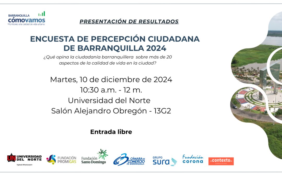 Barranquilla Cómo Vamos presenta resultados de la Encuesta de Percepción Ciudadana de Barranquilla 2024